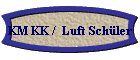 KM KK /  Luft Schler