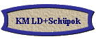 KM LD+Schüpok