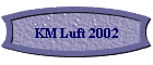 KM Luft 2002