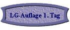 LG-Auflage 1. Tag