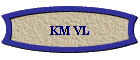 KM VL