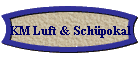 KM Luft & Schüpokal