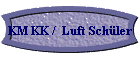 KM KK /  Luft Schler